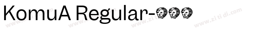 KomuA Regular字体转换